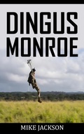 Cover: Dingus Monroe (Jim Scott Books, #41) - Mike Jackson