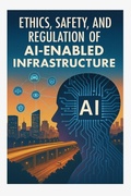 Cover: Ethics, Safety, and Regulation of AI-Enabled Infrastructure - Dr. ant