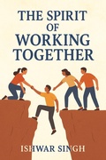 Cover: The Spirit of Working Together - Ishwar Singh