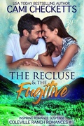 Cover: The Recluse & The Fugitive (Coleville Ranch Romances, #1) - Cami Checketts