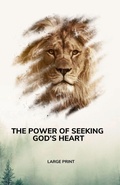 Cover: The Power of Seeking God's Heart - By His Grace Ministries