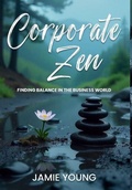 Cover: Corporate Zen - Urban Publishing House LLC
