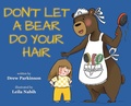 Cover: Don't Let a Bear Do Your Hair - Lawley Enterprises LLC