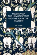 Cover: Hellworld: The Human Species and the Planetary Factory - Haymarket Books