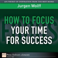 Enlarge image Cover: How to Focus Your Time for Success - Pearson FT Press