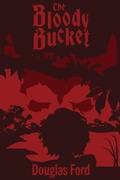 Cover: The Bloody Bucket - Vissaria County Dispatches