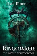 Cover: Kingmaker - The Raven's Bloody Crown - ProjectWitchcraft LLC