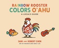 Cover: Rainbow Rooster Colors O'ahu - Rainbow Rooster Guides
