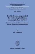 Bild: Das Strafzumessungsmodell der Sentencing Guidelines nach englischem Vorbild - Duncker & Humblot