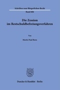 Bild: Die Zession im Restschuldbefreiungsverfahren - Duncker & Humblot