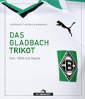 Cover: Das Gladbach-Trikot - Die Werkstatt