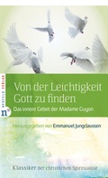 Cover: Von der Leichtigkeit, Gott zu finden - Neufeld Verlag