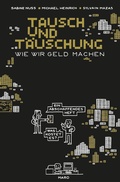 Cover: Tausch und T&auml;uschung - Wie wir Geld machen - Maro