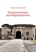 Cover: Die graue Eminenz des Kriegsverbrechers - Nazi-Zeit Verlag