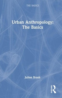 Enlarge image Cover: Urban Anthropology: The Basics - Routledge