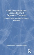 Cover: Child and Adolescent Counselling with Expressive Therapies - Routledge