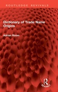 Cover: Dictionary of Trade Name Origins - Taylor & Francis