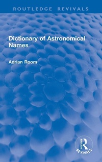 Enlarge image Cover: Dictionary of Astronomical Names - Taylor & Francis