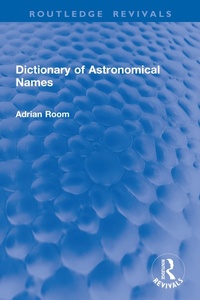 Enlarge image Cover: Dictionary of Astronomical Names - Taylor & Francis