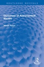 Cover: Dictionary of Astronomical Names - Taylor & Francis
