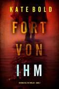 Cover: Fort von ihm (Ein Nina-Veil-FBI-Thriller - Band 2) - Lukeman Literary Management