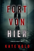 Cover: Fort von hier (Ein Nina-Veil-FBI-Thriller - Band 1) - Lukeman Literary Management