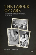 Cover: The Labour of Care - University of Toronto Press