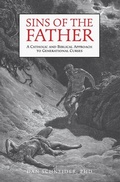 Cover: Sins of the Father: A Catholic and Biblical Approach to Generational Curses - TAN Books