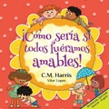 Cover: !Como seria si todos fueramos amables! - Purple Diamond Press, Inc