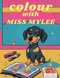 Cover: Colour with Miss Mylee - Colour with Miss Mylee