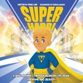 Cover: Super Harri. A Boy's Journey Through Branchio-Oto-Renal Syndrome and Bravery. - BORS Education Centre