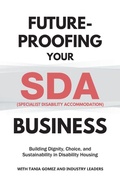 Cover: Future-Proofing your SDA (Specialist Disability Accommodation) Business - Turtle Publishing