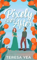 Cover: Pixely Ever After (Indigo Bay, #1) - Teresa Yea