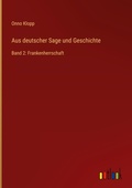 Cover: Aus deutscher Sage und Geschichte - Outlook Verlag