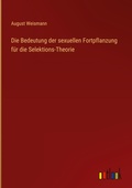 Cover: Die Bedeutung der sexuellen Fortpflanzung f&uuml;r die Selektions-Theorie - Outlook Verlag