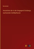 Cover: Verzeichnis der in der Umgegend Gr&uuml;nbergs wachsenden Gef&auml;&szlig;pflanzen - Outlook Verlag