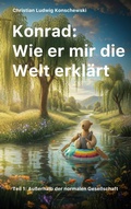 Cover: Konrad: Wie er mir die Welt erkl&auml;rt - BoD - Books on Demand