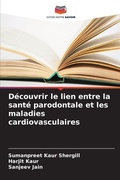 Cover: Decouvrir le lien entre la sante parodontale et les maladies cardiovasculaires - Editions Notre Savoir