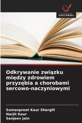Cover: Odkrywanie zwiazku miedzy zdrowiem przyzebia a chorobami sercowo-naczyniowymi - Wydawnictwo Nasza Wiedza