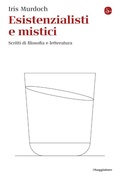 Cover: Esistenzialisti e mistici. Scritti di filosofia e letteratura - Il Saggiatore