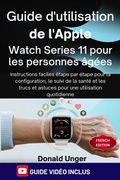 Cover: Guide d'utilisation de l'Apple Watch Series 11 pour les personnes &acirc;g&eacute;es - TechSavy Arena