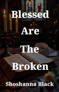 Cover: Blessed Are The Broken (Blessed Be, #1) - Kirkpatrick Publishing