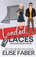 Cover: Loaded Laces (Eagles Hockey, #3) - Elise Faber