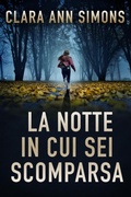 Cover: La notte in cui sei scomparsa (Tenente Sierra Lancer, #1) - Clara Ann Simons