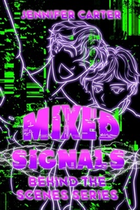 Enlarge image Cover: Mixed Signals (Behind the Scenes, #1) - Jennifer Carter