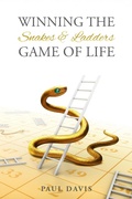 Cover: Winning the Snakes and Ladders Game of Life - Paul Davis