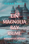 Cover: Maskierter M&ouml;rder (Ein Magnolia-Bay-Krimi - Band 2) - Lukeman Literary Management