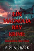 Cover: Eisgek&uuml;hlter Fund (Ein Magnolia-Bay-Krimi - Band 4) - Lukeman Literary Management