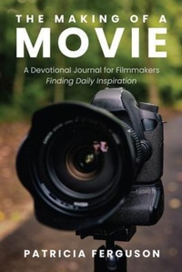 Enlarge image Cover: The Making of a Movie - Trilogy Christian Publishing