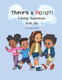 Enlarge image Cover: There's A Robot! Coloring Inspirations - Rebellion LIT LLC
